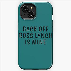 Back off Ross Lynch Is Mine R5 Basic Text   iPhone Tough Case