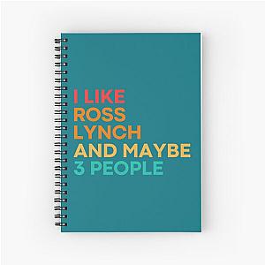 I like Ross Lynch and maybe 3 people - Ross Lynch   Spiral Notebook