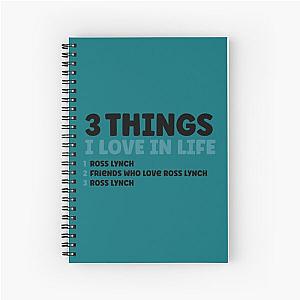 3 Things I Love in Life - Ross lynch   Spiral Notebook