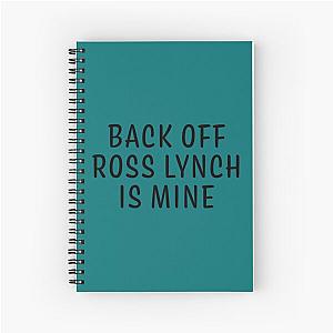 Back off Ross Lynch Is Mine R5 Basic Text   Spiral Notebook