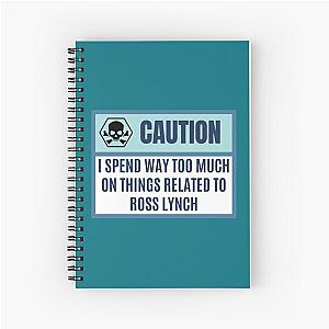 I spend way to much on things related to Ross lynch - Ross lynch lover   Spiral Notebook