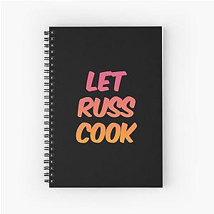 Let Russ Cook Spiral Notebook