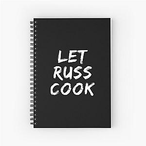 Let Russ Cook Spiral Notebook