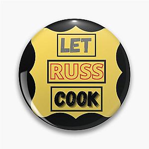 Let Russ Cook Pin