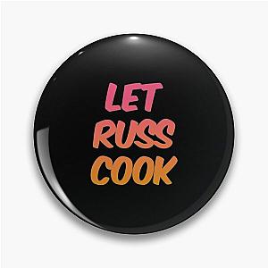 Let Russ Cook Pin