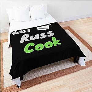 Let Russ Cook shirt Comforter