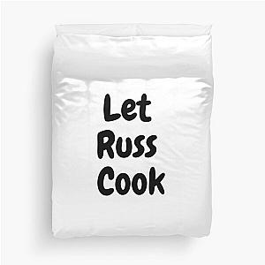 Let Russ Cook Duvet Cover