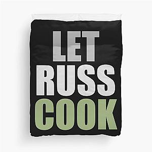 Let Russ Cook.!  Duvet Cover