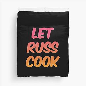 Let Russ Cook Duvet Cover