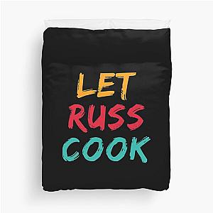 Let Russ Cook Duvet Cover