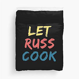 Let Russ Cook Duvet Cover