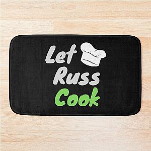 Let Russ Cook shirt Bath Mat