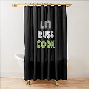 Let russ cook Shower Curtain