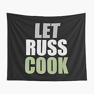 Let Russ Cook.!  Tapestry