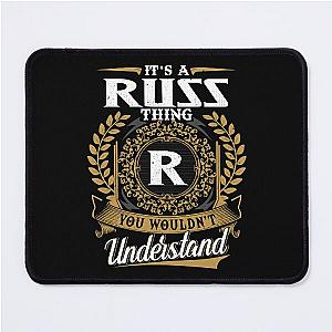 It Is A Russ Thing You Wouldnt Understand  Mouse Pad