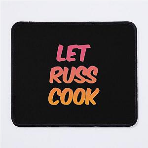 Let Russ Cook Mouse Pad