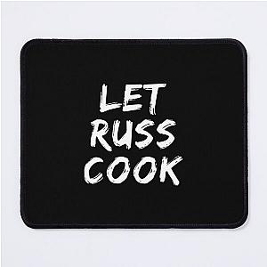 Let Russ Cook Mouse Pad