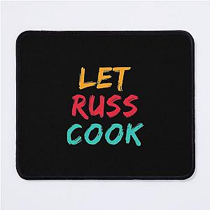 Let Russ Cook Mouse Pad