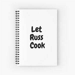 Let Russ Cook Spiral Notebook