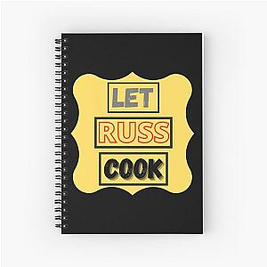 Let Russ Cook Spiral Notebook