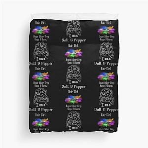 I am a Salt and pepper hair girl [Light logo for dark top] Duvet Cover