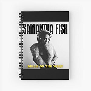 Samantha Fish belle of the west Spiral Notebook