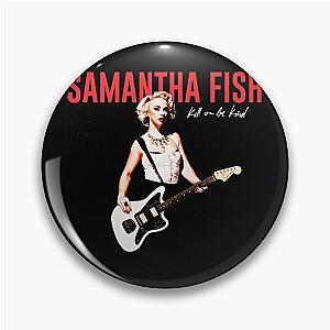 women singer and guitarist in the word SAMANTHA FISH 02 Pin