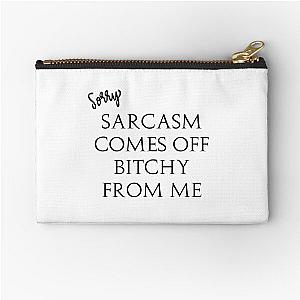 Quote Eric Bernis Santa Clarita Diet - Sorry Sarcasm Comes Off Bitchy From Me Zipper Pouch