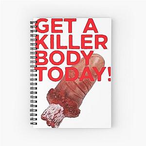 santa clarita diet " Get killer body today " Spiral Notebook