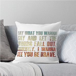 Brave by Sara Bareilles Pillow