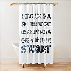 Cassiopeia by Sara Bareilles Shower Curtain 

becomes:

Cassiopeia Shower Curtain