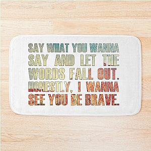 Brave by Sara Bareilles Bathroom Mat