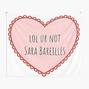 Ur not Sara Bareilles Tapestry