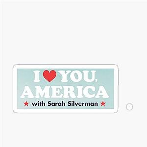 i love america - sarah silverman sticker
