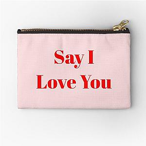 Say I Love You Zipper Pouch