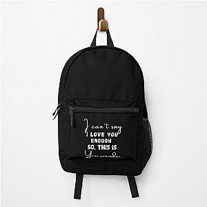 I can't say I love you enough so this is your reminder positive love quote black and white illustration. Backpack