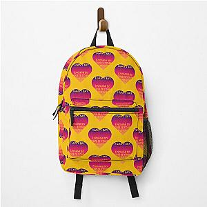 I can't say I love you enough so this is your reminder. Backpack