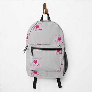 I just want to say I Love You Backpack