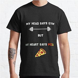 My head says gym but my heart says pizza  Classic T-Shirt RB0701