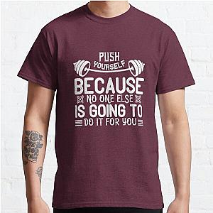 Push yourself because no one else is going to do it for you Classic T-Shirt RB0701