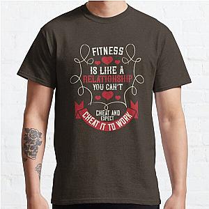 Fitness is like a relationship. You can’t cheat and expect it to work Classic T-Shirt RB0701