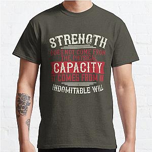 Strength does not come from the physical capacity. It comes from an indomitable will Classic T-Shirt RB0701