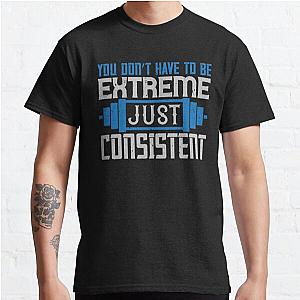 You don’t have to be extreme, just consistent Classic T-Shirt RB0701