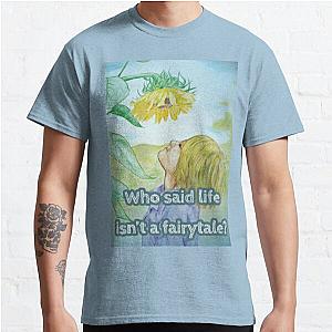 Who Said Life Isn't a Fairy tale? Classic T-Shirt RB0701