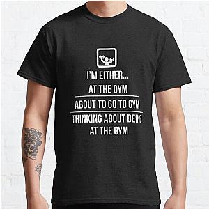 Gym With Funny Saying Clothes Muscle Workout Gym Lover Gifts Classic T-Shirt RB0701