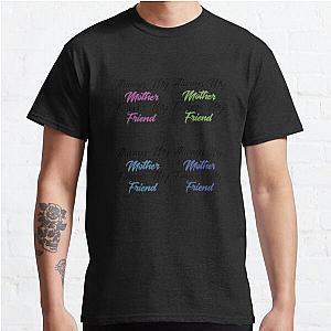 Always My Mother Forever My Friend Pop Classic T-Shirt RB0701