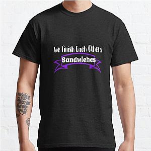 We Finish each Others Sandwiches Classic T-Shirt RB0701