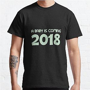 A Baby Is Coming 2018 Green Classic T-Shirt RB0701