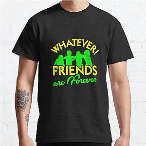 Whatever friends are forever3 Classic T-Shirt RB0701