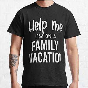 help me i'm on a family vacation funny  Classic T-Shirt RB0701